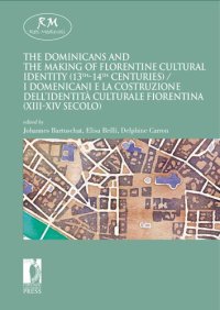 cover of the book The Dominicans and the Making of Florentine Cultural Identity (13th-14th centuries) = I domenicani e la costruzione dell'identità culturale fiorentina (XIII-XIV secolo)