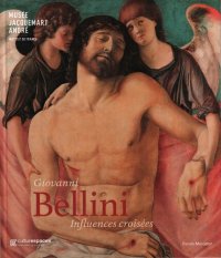 cover of the book Giovanni Bellini, Influences croisées