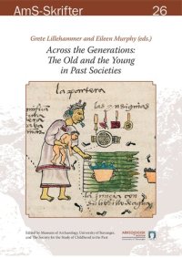 cover of the book Across the Generations: The Old and the Young in Past Societies. Proceedings from the 22nd Annual Meeting of the EAA in Vilnius, Lithuania, 31st August - 4th September 2016