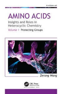 cover of the book Amino Acids: Insights and Roles in Heterocyclic Chemistry, Volume 1: Protecting Groups