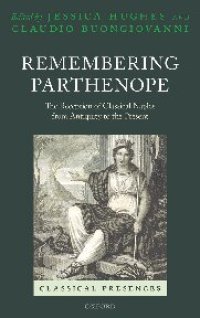 cover of the book Remembering Parthenope: The Reception of Classical Naples from Antiquity to the Present