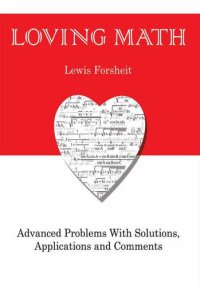 cover of the book Loving Math: Advanced Problems with Solutions, Applications and Comments