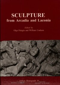 cover of the book Sculpture from Arcadia and Laconia: Proceedings of an International Conference Held at the American School of Classical Studies at Athens, April 10-14, 1992