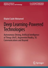 cover of the book Deep Learning-Powered Technologies: Autonomous Driving, Artificial Intelligence of Things (AIoT), Augmented Reality, 5G Communications and Beyond ... on Engineering, Science, and Technology)