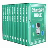 cover of the book Chat GPT Bible - 10 Books in 1: Everything You Need to Know about AI and Its Applications to Improve Your Life, Boost Productivity, Earn Money, Advance Your Career, and Develop New Skills.