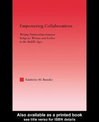 cover of the book Empowering Collaborations: Writing Partnerships Between Religious Women and Scribes in the Middle Ages