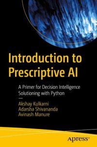 cover of the book Introduction to Prescriptive AI: A Primer for Decision Intelligence Solutioning with Python