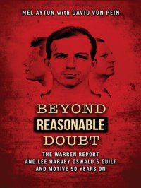 cover of the book Beyond Reasonable Doubt: The Warren Report and Lee Harvey Oswald's Guilt and Motive 50 Years On