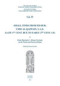 cover of the book Small Finds from ed-Dur, Umm al-Gaiwain, U.A.E.: Late 1st Cent. Bce to Early 2nd Cent. Ce (The University of Ghent South-East Arabian Archaeological ... Umm al-Gaiwain, United Arab Emirates, 4)