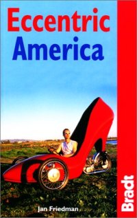 cover of the book Eccentric America (Bradt Travel Guide)