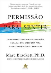 cover of the book Permissão para sentir: Como compreender nossas emoções e usá-las com sabedoria para viver com equilíbrio e bem-estar