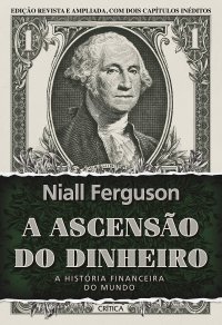 cover of the book A ascensão do dinheiro: A história financeira do mundo - 3ª Edição