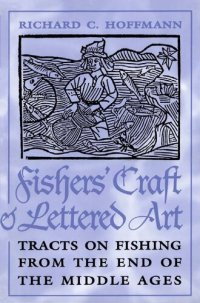 cover of the book Fishers' Craft and Lettered Art: Tracts on Fishing from the End of the Middle Ages