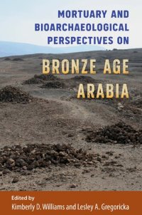 cover of the book Mortuary and Bioarchaeological Perspectives on Bronze Age Arabia: Bioarchaeological Interpretations of the Human Past: Local, Regional, and Global Perspectives