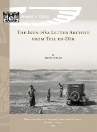 cover of the book The Ikun-Pisa Letter Archive from Tell Ed-Der: Ipla (Pihans)