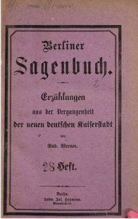 cover of the book Berliner Sagenbuch. Erzählungen aus der Vergangenheit der neuen deutschen Kaiserstadt