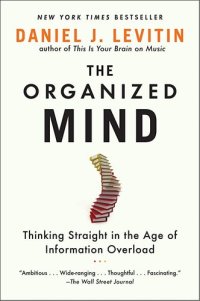 cover of the book The Organized Mind: The Science of Preventing Overload, Increasing Productivity and Restoring Your Focus