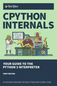 cover of the book CPython Internals: Your Guide to the Python 3 Interpreter