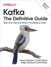 cover of the book Kafka: The Definitive Guide: Real-Time Data and Stream Processing at Scale