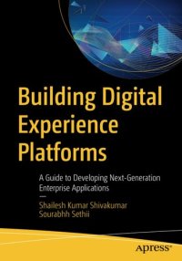 cover of the book Building Digital Experience Platforms: A Guide to Developing Next-Generation Enterprise Applications