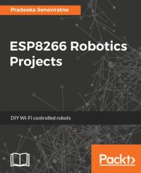 cover of the book ESP8266 Robotics Projects: DIY Wi-Fi controlled robots