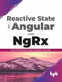 cover of the book Reactive State for Angular with NgRx: Learn to build Reactive Angular Applications using NgRx