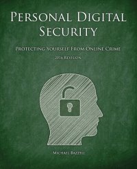 cover of the book Personal Digital Security: Protecting Yourself from Online Crime