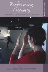 cover of the book Performing Memory: Corporeality, Visuality, and Mobility after 1968