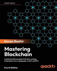 cover of the book Mastering Blockchain: Inner workings of blockchain, from cryptography and decentralized identities, to DeFi, NFTs and Web3, 4th Edition