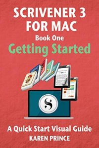 cover of the book Scrivener 3 For Mac: Getting Started (Scrivener Quick Start Visual Guides)