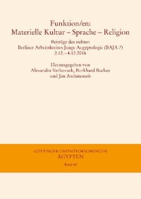 cover of the book Funktion/en: Materielle Kultur – Sprache – Religion: Beiträge des siebten Berliner Arbeitskreises Junge Aegyptologie (BAJA 7) 2.12.–4.12.2016