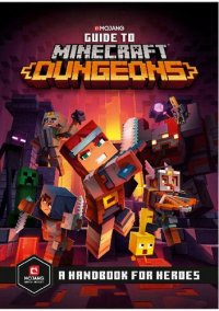 cover of the book Guide to Minecraft Dungeons: A Handbook for Heroes