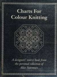 cover of the book Charts for Colour Knitting: A designer's source book from the personal collection of Alice Starmore