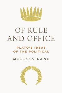 cover of the book Of Rule and Office: Plato's Ideas of the Political