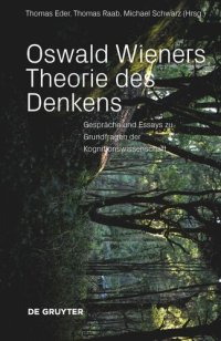 cover of the book Oswald Wieners Theorie des Denkens: Gespräche und Essays zu Grundfragen der Kognitionswissenschaft