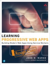 cover of the book Learning Progressive Web Apps: Building Modern Web Apps Using Service Workers