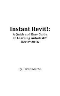 cover of the book Instant Revit!: A Quick and Easy Guide to Learning Autodesk® Revit® 2016