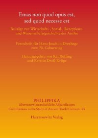 cover of the book Emas non quod opus est, sed quod necesse est: Beiträge zur Wirtschafts-, Sozial-, Rezeptions- und Wissenschaftsgeschichte der Antike. Festschrift für Hans-Joachim Drexhage zum 70. Geburtstag