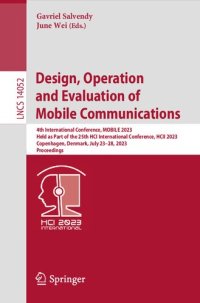 cover of the book Design, Operation and Evaluation of Mobile Communications: 4th International Conference, MOBILE 2023 Held as Part of the 25th HCI International Conference, HCII 2023 Copenhagen, Denmark, July 23–28, 2023 Proceedings