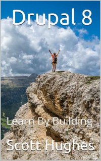 cover of the book Drupal 8: Learn By Building