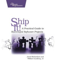 cover of the book Ship it! A Practical Guide to Successful Software Projects