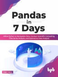 cover of the book Pandas in 7 Days: Utilize Python to Manipulate Data, Conduct Scientific Computing, Time Series Analysis, and Exploratory Data Analysis (English Edition)