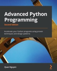 cover of the book Advanced Python Programming: Accelerate your Python programs using proven techniques and design patterns, 2nd Edition