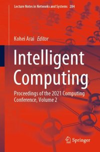 cover of the book Intelligent Computing: Proceedings of the 2021 Computing Conference, Volume 2 (Lecture Notes in Networks and Systems Book 284)