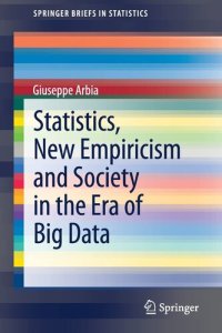 cover of the book Statistics, New Empiricism and Society in the Era of Big Data (SpringerBriefs in Statistics)