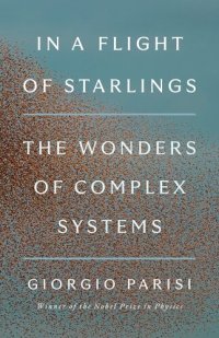 cover of the book In a Flight of Starlings : The Wonders of Complex Systems