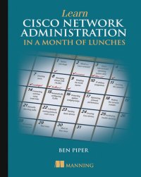 cover of the book Learn Cisco Network Administration in a Month of Lunches