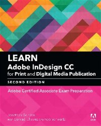 cover of the book Learn Adobe InDesign CC for Print and Digital Media Publication: Adobe Certified Associate Exam Preparation (Adobe Certified Associate (ACA))