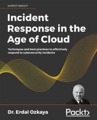 cover of the book Incident Response in the Age of Cloud: Techniques and best practices to effectively respond to cybersecurity incidents