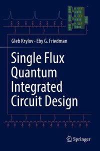 cover of the book Single Flux Quantum Integrated Circuit Design